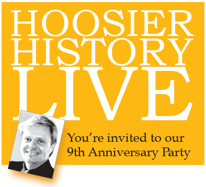 You're invited to the Hoosier History Live 9th-anniversary party on Feb. 23 at Indiana Landmarks from 5 to 7:30 p.m.