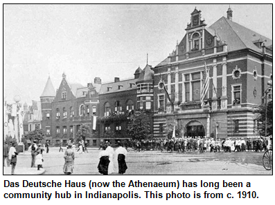 Das Deutsche Haus (now the Athenaeum) has long been a community hub in Indianapolis. This photo is from c. 1910.