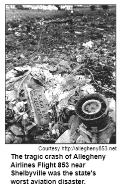 The tragic crash of Allegheny Airlines Flight 853 near Shelbyville was the state's worst aviation disaster. Courtesy http://allegheny853.net 