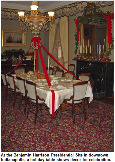At the Benjamin Harrison Presidential Site in downtown Indianapolis, a holiday table shows decor for celebration.