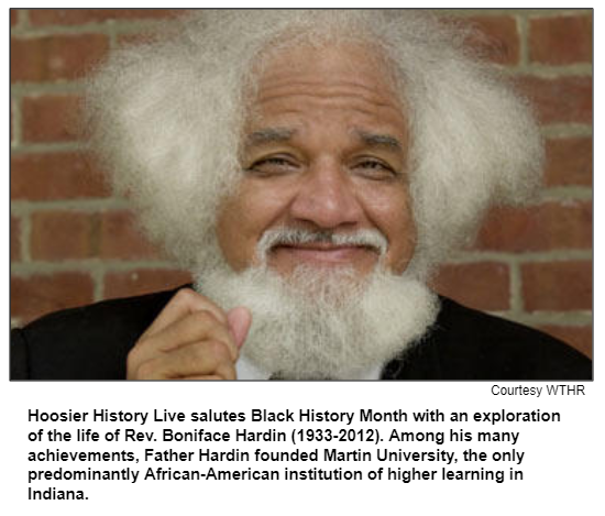 Hoosier History Live salutes Black History Month with an exploration of the life of Rev. Boniface Hardin (1933-2012). Among his many achievements, Father Hardin founded Martin University, the only predominantly African-American institution of higher learning in Indiana. Courtesy WTHR.