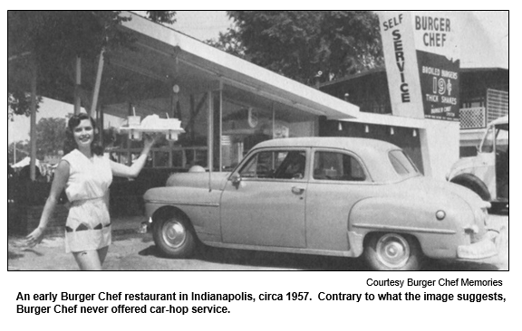 An early Burger Chef restaurant in Indianapolis, circa 1957.  Contrary to what the image suggests, Burger Chef never offered car-hop service.  
Courtesy Burger Chef Memories.