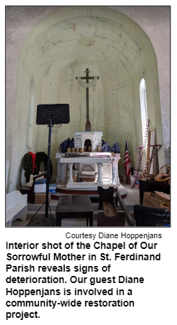 Interior shot of the Chapel of Our Sorrowful Mother in St. Ferdinand Parish reveals signs of deterioration. Our guest Diane Hoppenjans is involved in a community-wide restoration project. Courtesy Diana Hoppenjans.