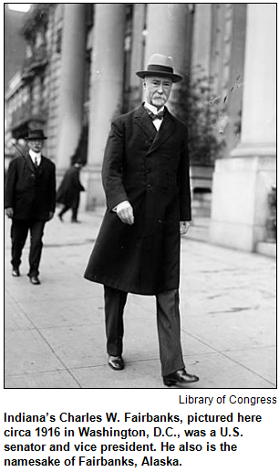 Indiana’s Charles W. Fairbanks, pictured here circa 1916 in Washington, D.C., was a U.S. senator and vice president. He also is the namesake of Fairbanks, Alaska.