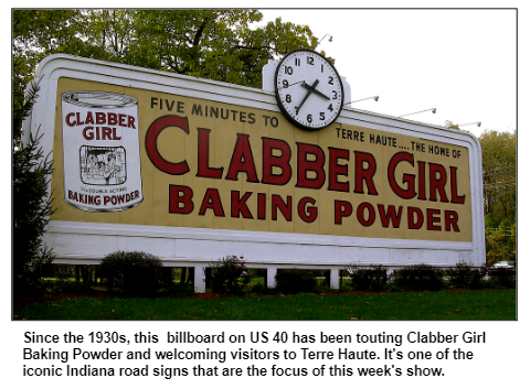 Since the 1930s, this billboard on US 40 has been touting Clabber Girl Baking Powder and welcoming visitors to Terre Haute. It's one of the iconic Indiana road signs that are the focus of this week's show.