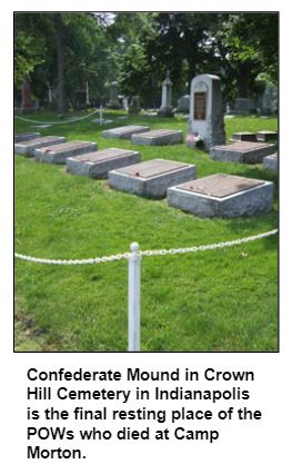 Confederate Mound in Crown Hill Cemetery in Indianapolis is the final resting place of the POWs who died at Camp Morton.