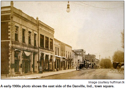 A early-1900s photo shows the east side of the Danville, Ind., town square. Image courtesy huffman.tk.