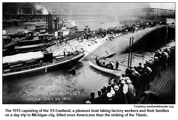 The 1915 capsizing of the SS Eastland, a pleasure boat taking factory workers and their families on a day trip to Michigan city, killed more Americans than the sinking of the Titanic.
Courtesy eastlanddisaster.org