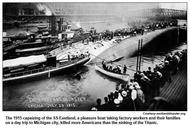 The 1915 capsizing of the SS Eastland, a pleasure boat taking factory workers and their families on a day trip to Michigan city, killed more Americans than the sinking of the Titanic.
Courtesy eastlanddisaster.org