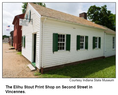 The Elihu Stout Print Shop on Second Street in Vincennes.