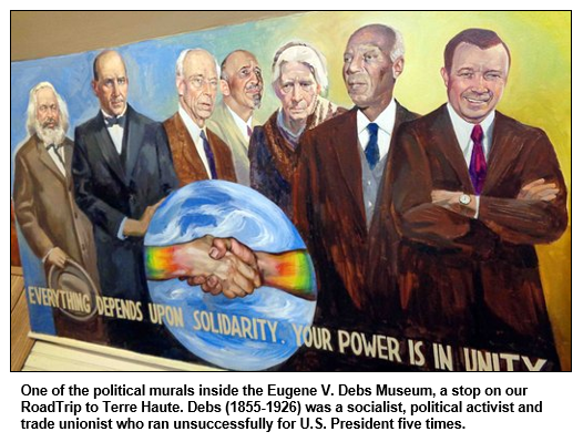 One of the political murals inside the Eugene V. Debs Museum, a stop on our RoadTrip to Terre Haute. Debs (1855-1926) was a socialist, political activist and trade unionist who ran unsuccessfully for U.S. President five times.

