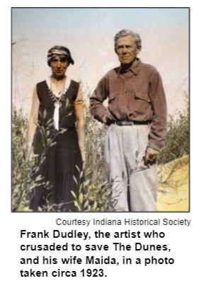 Frank Dudley, the artist who crusaded to save The Dunes, and his wife Maida, in a photo taken circa 1923. Courtesy Indiana Historical Society.
