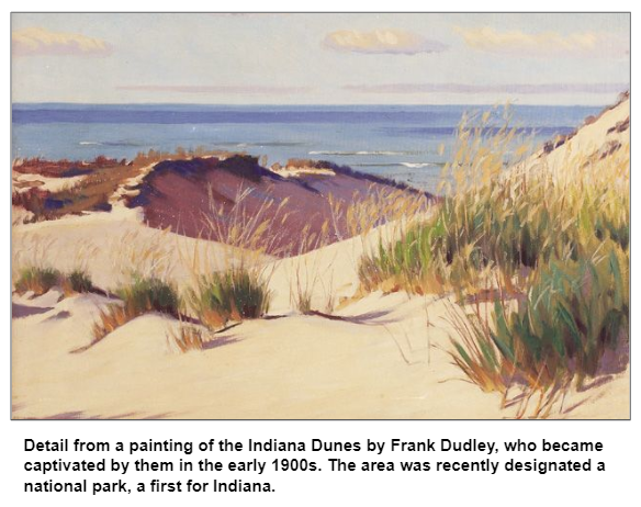 Detail from a painting of the Indiana Dunes by Frank Dudley, who became captivated by them in the early 1900s. The area was recently designated a national park, a first for Indiana.