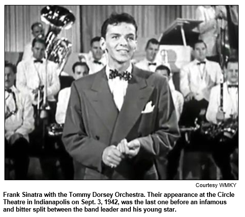 Frank Sinatra with the Tommy Dorsey Orchestra. Their appearance at the Circle Theatre in Indianapolis on Sept. 3, 1942, was the last one before an infamous and bitter split between the band leader and his young star.
Courtesy WMKY.