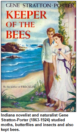 Book cover of Keeper of the Bees, by Gene Stratton-Porter. Indiana novelist and naturalist Gene Stratton-Porter (1863-1924) studied moths, butterflies and insects and also kept bees.
