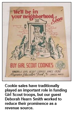 Cookie sales have traditionally played an important role in funding Girl Scout troops, but our guest Deborah Hearn Smith worked to reduce their prominence as a revenue source.
