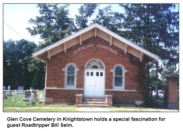 Glen Cove Cemetery in Knightstown holds a special fascination for guest Roadtripper Bill Selm.