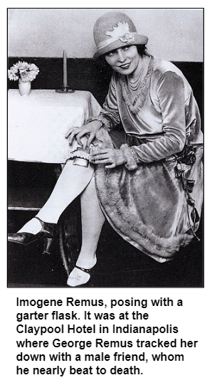 Imogene Remus, posing with a garter flask. It was at the Claypool Hotel in Indianapolis where George Remus tracked her down with a male friend, whom he nearly beat to death.