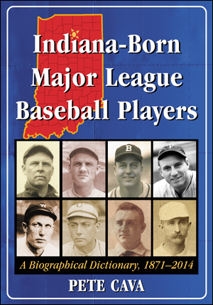 Book cover of Indiana-Born Major League Baseball Players, by Pete Cava.