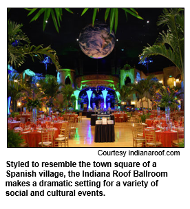 Styled to resemble the town square of a Spanish village, the Indiana Roof Ballroom makes a dramatic setting for a variety of social and cultural events. 
Courtesy indianaroof.com