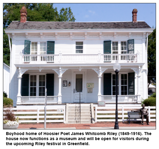 Boyhood home of Hoosier Poet James Whitcomb Riley (1849-1916). The house now functions as a museum and will be open for visitors during the upcoming Riley festival in Greenfield. 
