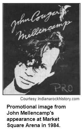Promotional image from John Mellencamp's appearance at Market Square Arena in 1984.