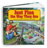Author Connie Nordhielm Wooldridge's book, Just Fine the Way They Are From Dirt Roads to Railroads to Interstates.