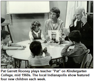 Pat Garrett Rooney plays teacher "Pat" on Kindergarten College, mid 1960s. The local Indianapolis show featured four new children each week.