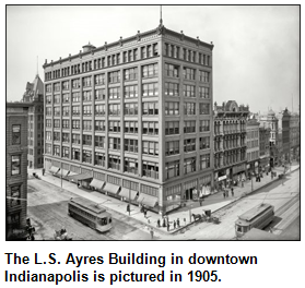 The L.S. Ayres Building in downtown Indianapolis is pictured in 1905.