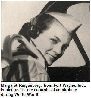 Margaret Ringenberg, from Fort Wayne, Ind., is pictured at the controls of an airplane during World War II. 