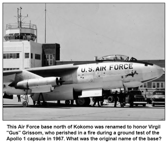 This Air Force base north of Kokomo was renamed to honor Virgil "Gus" Grissom, who perished in a fire during a ground test of the Apollo 1 capsule in 1967. What was the original name of the base?
