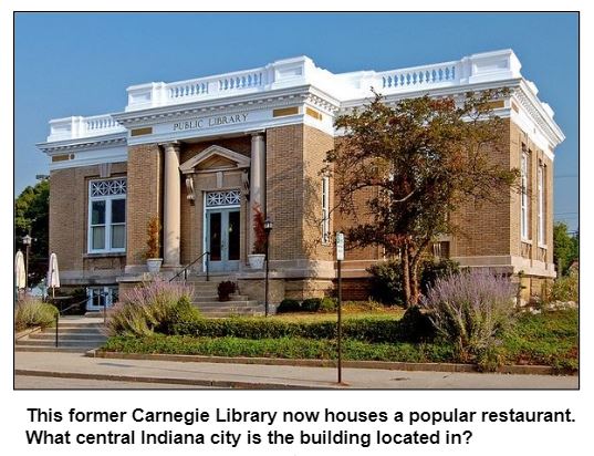 This former Carnegie Library now houses a popular restaurant. What central Indiana city is the building located in?