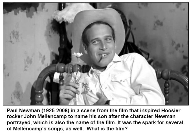 Paul Newman (1925-2008) in a scene from the film that inspired Hoosier rocker John Mellencamp to name his son after the character Newman portrayed, which is also the name of the film. It was the spark for several of Mellencamp's songs, as well.  What is the film?