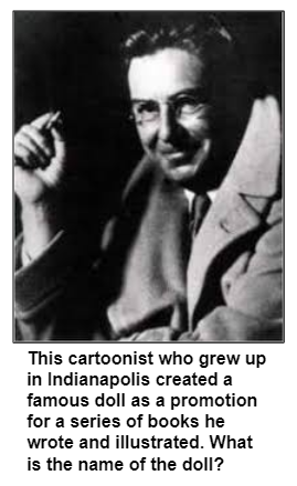 This cartoonist who grew up in Indianapolis created a famous doll as a promotion  for a series of books he wrote and illustrated. What is the name of the doll?