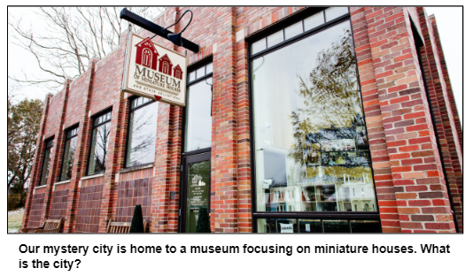 Our mystery city is home to a museum focusing on miniature houses. What is the city?