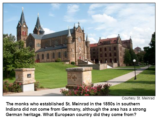 The monks who established St. Meinrad in the 1850s in southern Indiana did not come from Germany, although the area has a strong German heritage. What European country did they come from? Courtesy St. Meinrad.