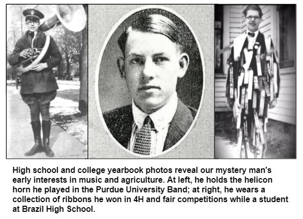 High school and college yearbook photos reveal our mystery man's early interests in music and agriculture. At left, he holds the helicon horn he played in the Purdue University Band; at right, he wears a collection of ribbons he won in 4H and fair competitions while a student at Brazil High School.