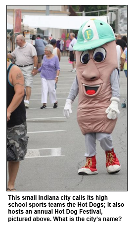 This small Indiana city calls its high school sports teams the Hot Dogs; it also hosts an annual Hot Dog Festival, pictured above. What is the city’s name? 
