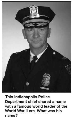 This Indianapolis Police Department chief shared a name with a famous world leader of the World War II era. What was his name?