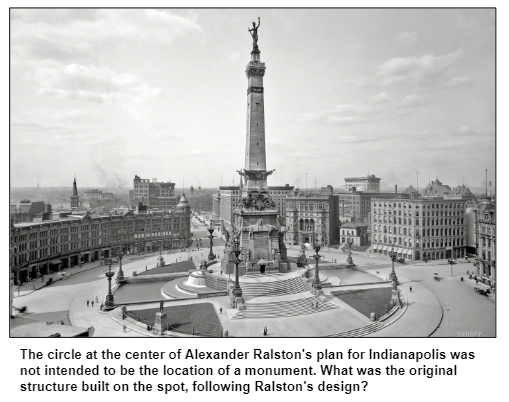 The circle at the center of Alexander Ralston's plan for Indianapolis was not intended to be the location of a monument. What was the original structure built on the spot, following Ralston's design? 