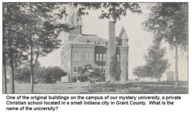 One of the original buildings on the campus of our mystery university, a private Christian school located in a small Indiana city in Grant County.  What is the name of the university?