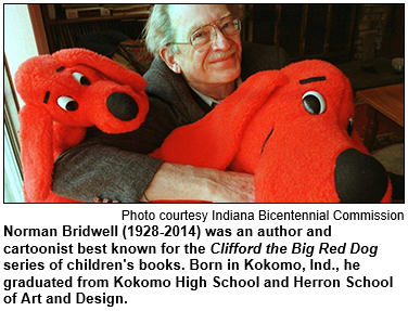 Norman Bridwell (1928-2014) was an author and cartoonist best known for the Clifford the Big Red Dog
series of children's books. Born in Kokomo, Ind., he graduated from Kokomo High School and Herron School of Art and Design.
Photo courtesy Indiana Bicentennial Commission.