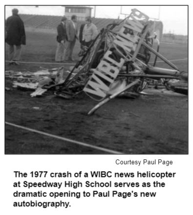 The 1977 crash of a WIBC news helicopter at Speedway High School serves as the dramatic opening to Paul Page's new autiobiography.