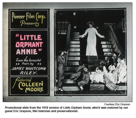 Promotional slide from the 1918 version of Little Orphant Annie, which was restored by our guest Eric Grayson, film historian and preservationist.
