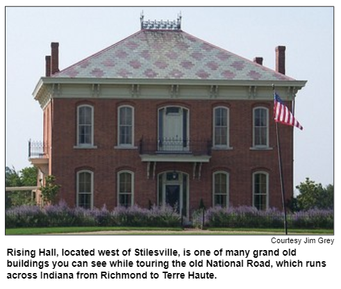 Rising Hall, located west of Stilesville, is one of many grand old buildings you can see while touring the old National Road, which runs across Indiana from Richmond to Terre Haute. Courtesy Jim Grey.
