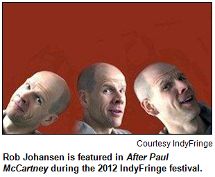 Rob Johansen is featured in After Paul McCartney during the 2012 IndyFringe festival. Image courtesy IndyFringe.