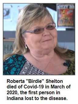 Roberta "Birdie" Shelton died of Covid-19 in March of 2020, the first person in Indiana lost to the disease.
