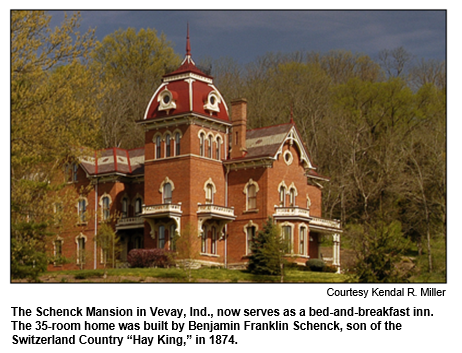 The Schenck Mansion in Vevay, Ind., now serves as a bed-and-breakfast inn. The 35-room home was built by Benjamin Franklin Schenck, son of the Switzerland Country Hay King, in 1874. 
Courtesy Kendal R. Miller