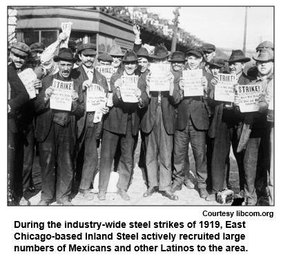 During the industry-wide steel strikes of 1919, East Chicago-based Inland Steel actively recruited large numbers of Mexicans and other Latinos to the area. Courtesy libcom.org