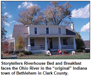 Storytellers Riverhouse Bed and Breakfast faces the Ohio River in the “original” Indiana town of Bethlehem in Clark County. 